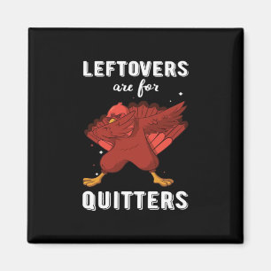 Leftovers Are For Quitters III Classic Funny Retro Magnet