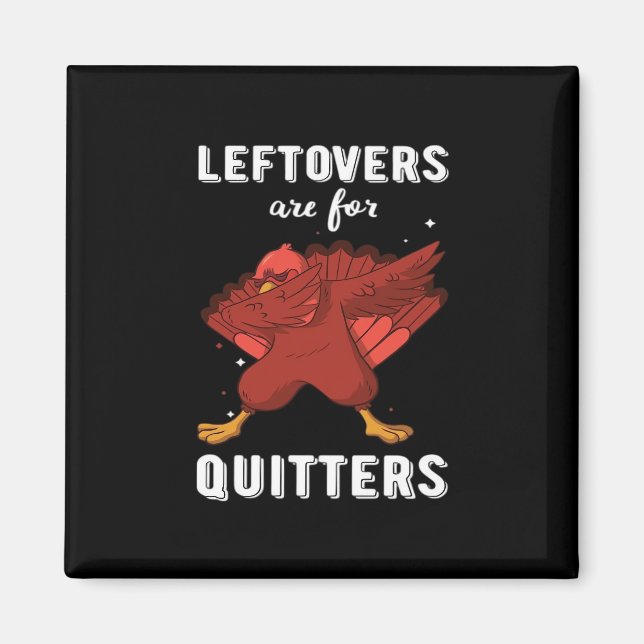 Leftovers Are For Quitters III Classic Funny Retro Magnet (Front)