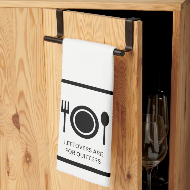 Leftovers Are For Quitters Kitchen Towel (Thirds Fold)
