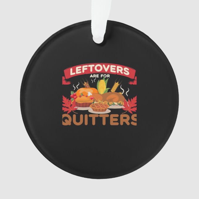 Leftovers Are For Quitters Minimal Creative Ornament (Front)