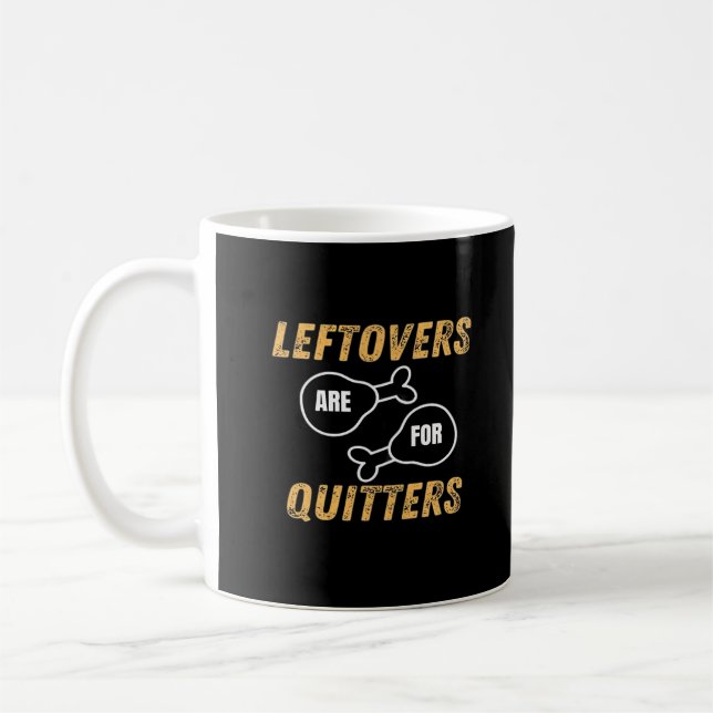Leftovers Are For Quitters Retro Graphic Coffee Mug (Left)
