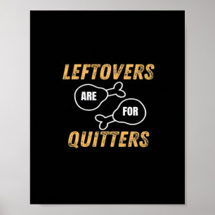 Leftovers Are For Quitters Retro Graphic Poster