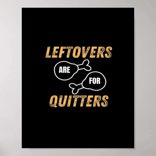 Leftovers Are For Quitters Retro Graphic Poster (Front)