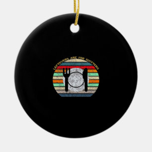 Leftovers Are For Quitters Retro Vintage Funny Tha Ceramic Tree Decoration