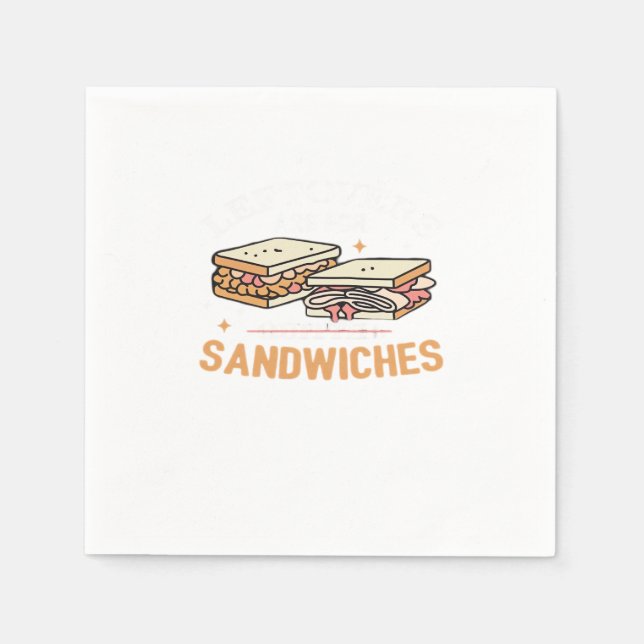 Leftovers Are For Quitters Sandwichers Essential Napkin (Front)