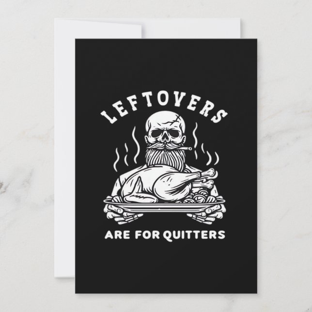 Leftovers Are For Quitters Skeleton Thanksgiving C Holiday Card (Front)