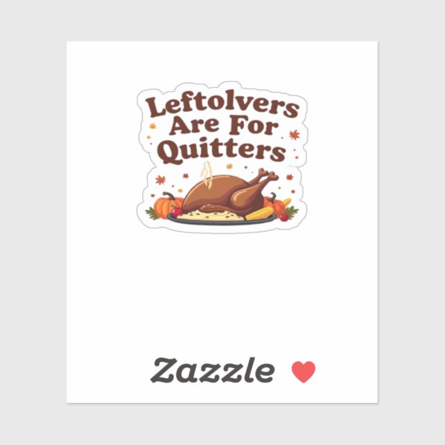 Leftovers Are For Quitters - Thanksgiving Day Clas (Sheet)