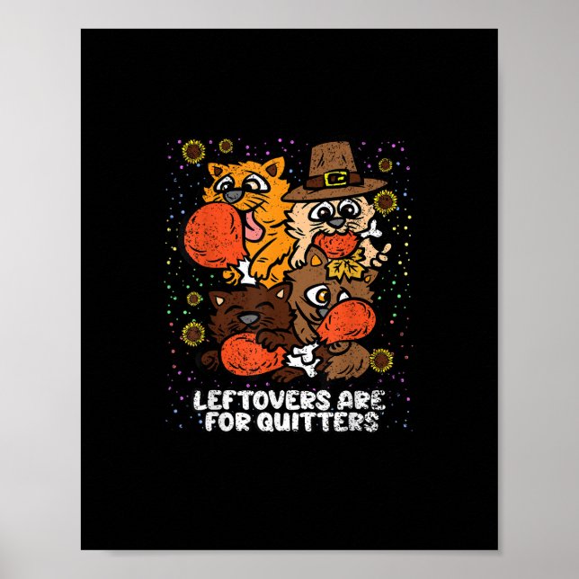 Leftovers Are For Quitters Thanksgiving Day Funny  Poster (Front)