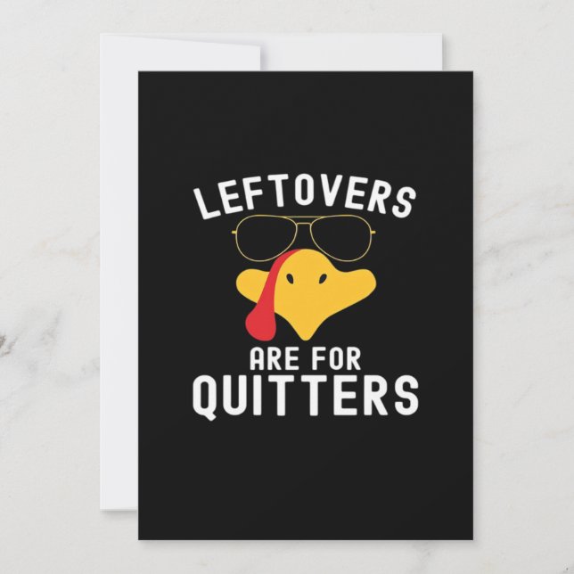 Leftovers Are For Quitters Thanksgiving Day Turkey Holiday Card (Front)