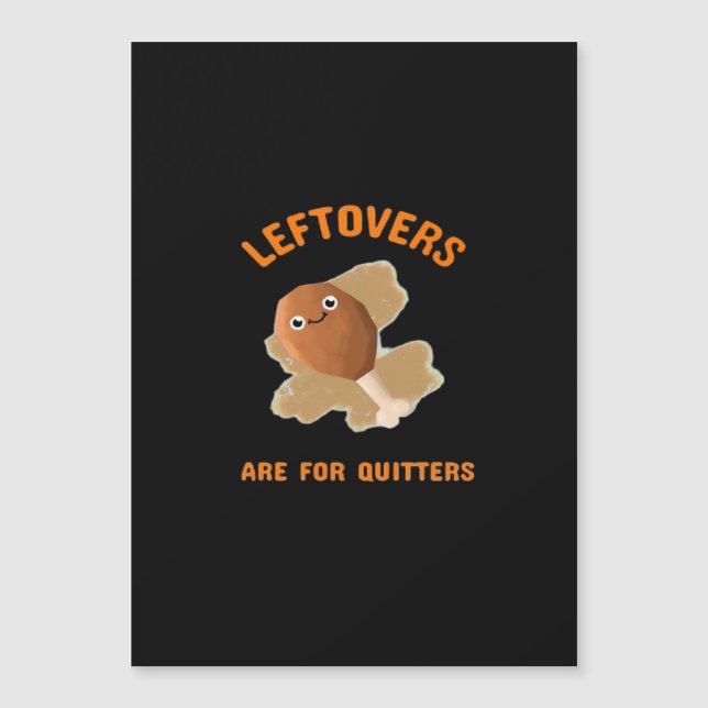 Leftovers Are For Quitters - Thanksgiving Dinner (Front)
