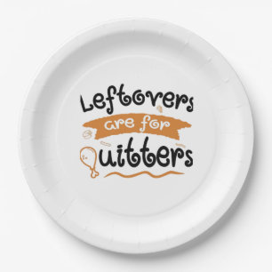 Leftovers Are For Quitters Thanksgiving Dinner Din Paper Plate