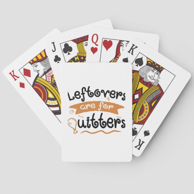 Leftovers Are For Quitters Thanksgiving Dinner Din Playing Cards (Back)
