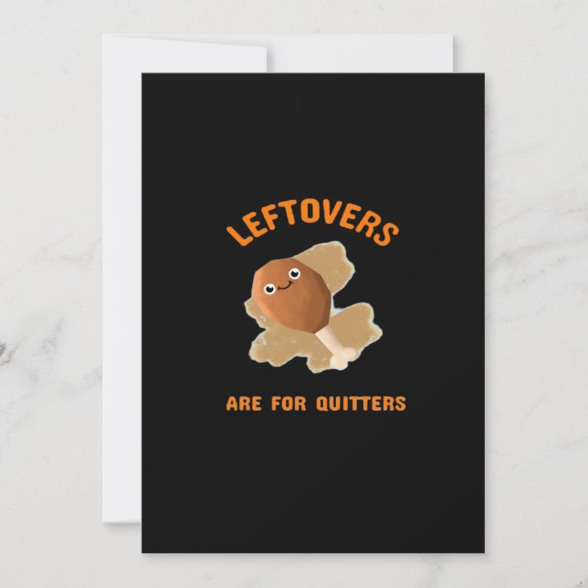 Leftovers Are For Quitters - Thanksgiving Dinner Holiday Card (Front)