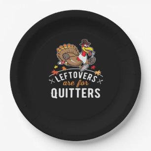 Leftovers Are For Quitters • Thanksgiving Essentia Paper Plate