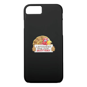 Leftovers Are For Quitters Thanksgiving Fun Classi iPhone 8/7 Case