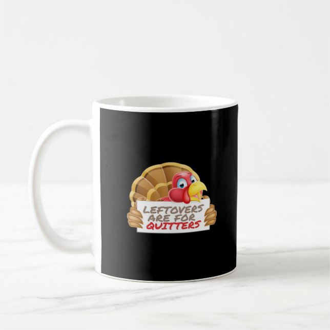 Leftovers Are For Quitters Thanksgiving Fun Classi Coffee Mug (Left)
