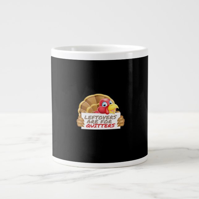 Leftovers Are For Quitters Thanksgiving Fun Classi Large Coffee Mug (Front)