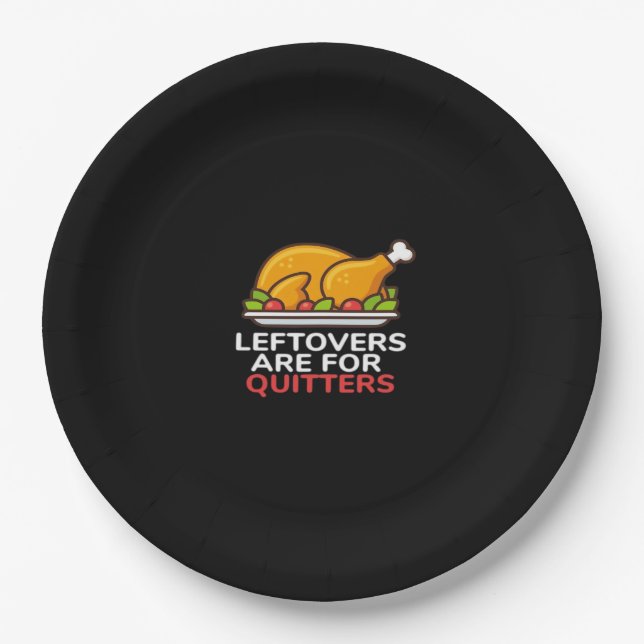 Leftovers Are For Quitters Thanksgiving Fun Classi Paper Plate (Front)