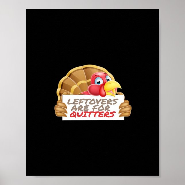 Leftovers Are For Quitters Thanksgiving Fun Classi Poster (Front)