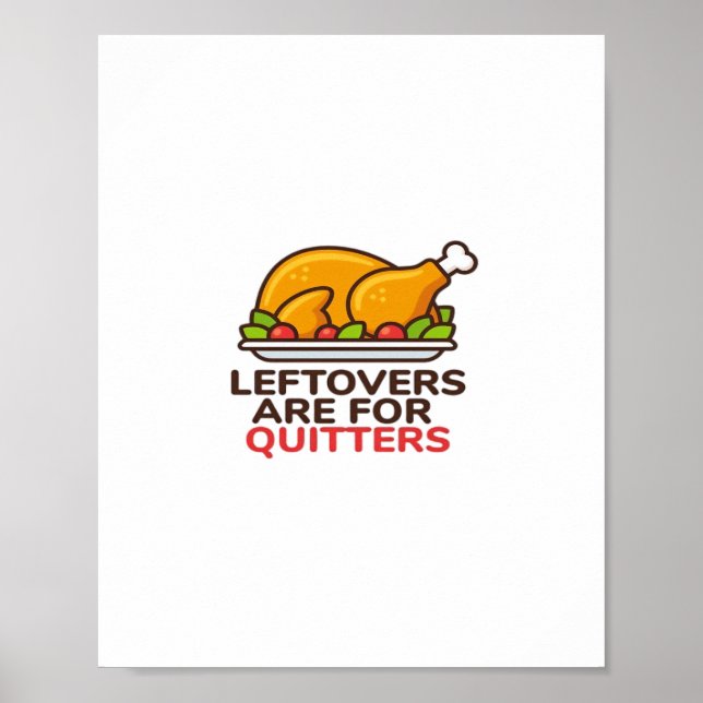 Leftovers Are For Quitters Thanksgiving Fun Classi Poster (Front)