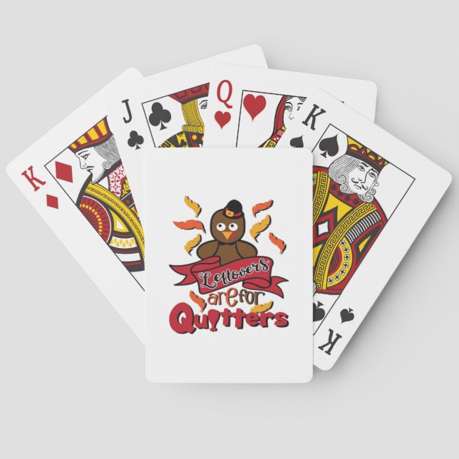 Leftovers Are For Quitters - Thanksgiving Funny -  Playing Cards (Back)