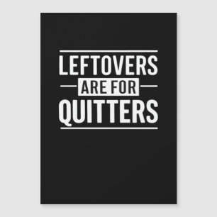 Leftovers Are For Quitters Thanksgiving Funny Quot