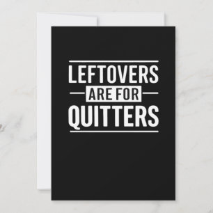 Leftovers Are For Quitters Thanksgiving Funny Quot Holiday Card