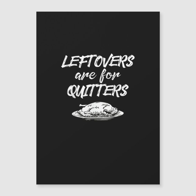 Leftovers Are For Quitters Thanksgiving Funny Sayi (Front)