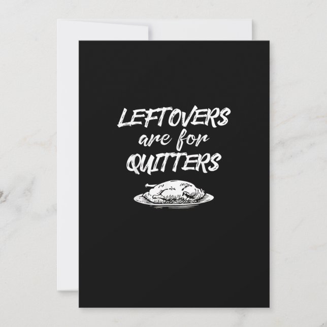 Leftovers Are For Quitters Thanksgiving Funny Sayi Holiday Card (Front)