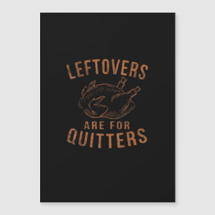 Leftovers Are For Quitters Thanksgiving Funny Turk