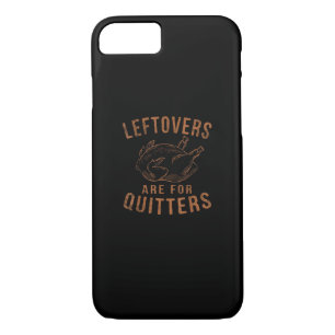 Leftovers Are For Quitters Thanksgiving Funny Turk iPhone 8/7 Case