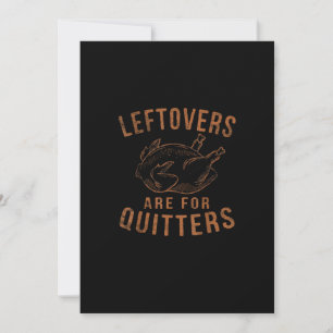 Leftovers Are For Quitters Thanksgiving Funny Turk Holiday Card