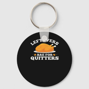 Leftovers Are For Quitters, Thanksgiving Madness E Key Ring