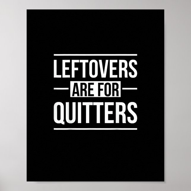 Leftovers Are For Quitters Thanksgiving Poster (Front)