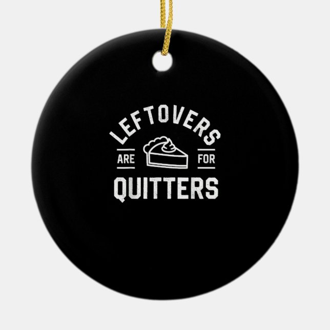 Leftovers Are For Quitters Thanksgiving Pumpkin Pi Ceramic Tree Decoration (Front)