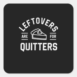 Leftovers Are For Quitters Thanksgiving Pumpkin Pi Square Sticker