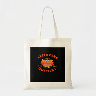 Leftovers Are For Quitters Turkey Christmas Classi Tote Bag