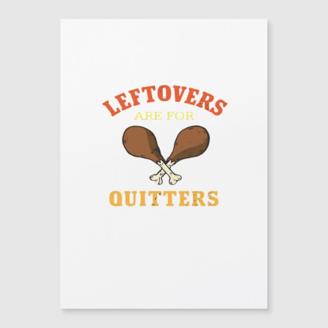 Leftovers Are For Quitters, Turkey Day Holiday Cla (Front)