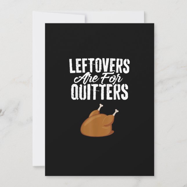 Leftovers Are For Quitters Turkey Funny Thanksgivi Holiday Card (Front)