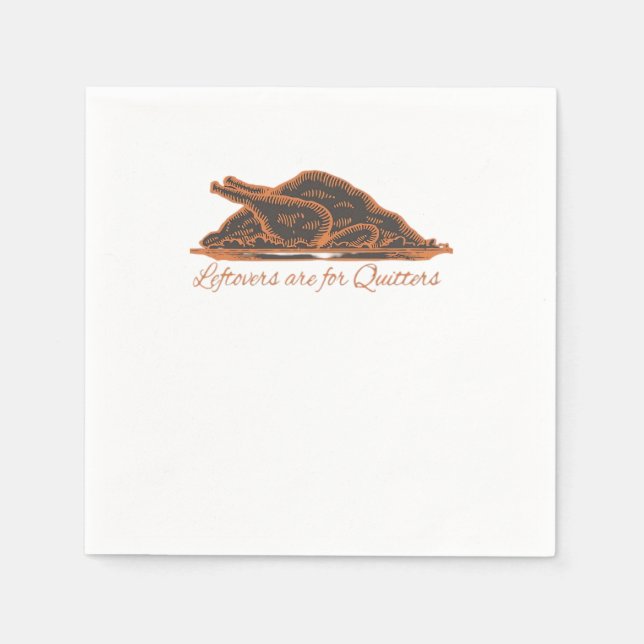 Leftovers Are For Quitters Turkey Graphic Classic Napkin (Front)