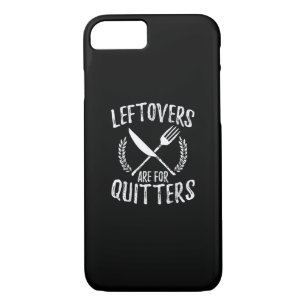 Leftovers Are For Quitters Turkey Thanksgiving Day iPhone 8/7 Case