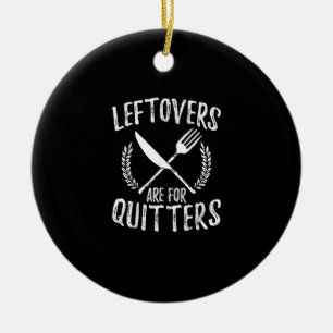 Leftovers Are For Quitters Turkey Thanksgiving Day Ceramic Tree Decoration
