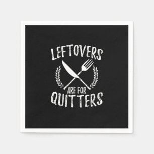 Leftovers Are For Quitters Turkey Thanksgiving Day Napkin