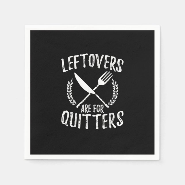 Leftovers Are For Quitters Turkey Thanksgiving Day Napkin (Front)