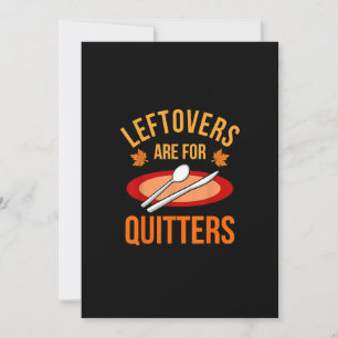 Leftovers Are For Quitters Turkey Thanksgiving Fam Holiday Card