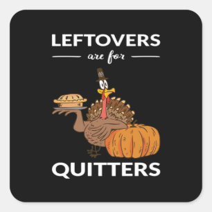 Leftovers Are For Quitters V Square Sticker