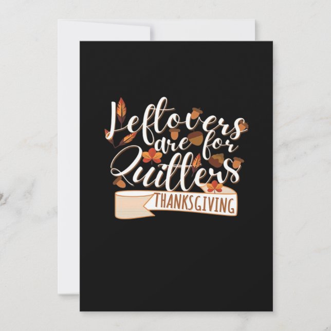 Leftovers Are For QuittersThanksgiving For Family Holiday Card (Front)