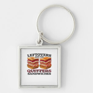 Leftovers Are For Sandwiches Essential Key Ring