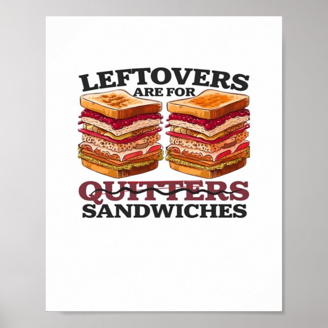 Leftovers Are For Sandwiches Essential Poster (Front)