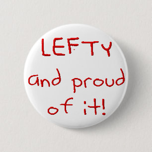 Lefty and Proud of it! In Red text 6 Cm Round Badge